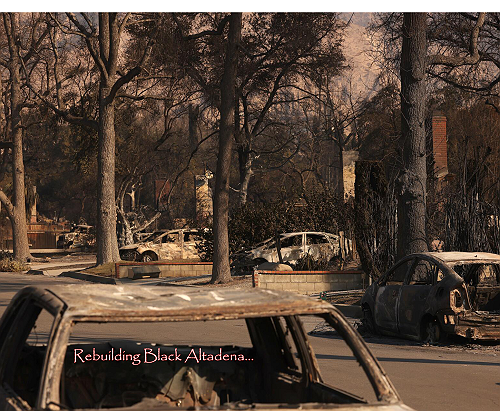 Rebuilding Black Altadena: Challenges and Solutions for Restoring a Historic Community.